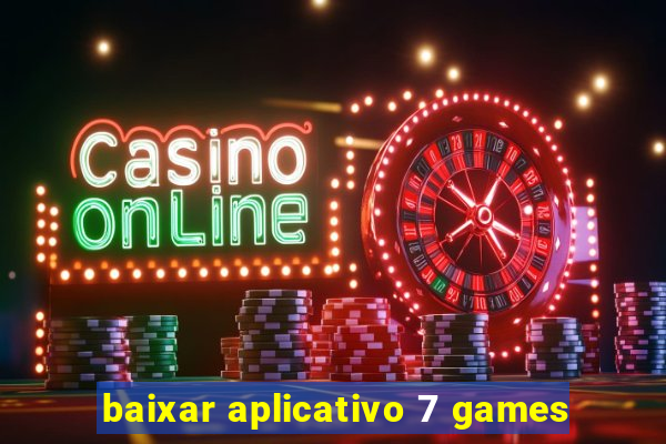 baixar aplicativo 7 games